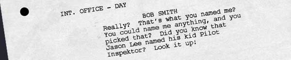 Script excerpt showing a character named Bob Smith reacting to his name with Lame Name Shame, referencing someone named Jason Lee who named his kid Pilot Inspektor and highlighting the suffering involved in having